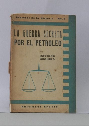 Libros/ La Guerra Secreta Por El Petroleo/  Antoine Zischka