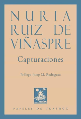 Capturaciones, De Ruiz De Viñaspre, Nuria. Editorial Olifante Ediciones De Poesia, Tapa Blanda En Español