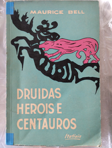 Druidas Herois E Centauros Maurice Bell -rf Libros 