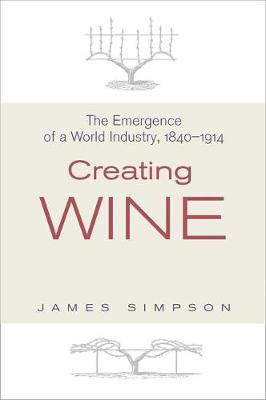Libro Creating Wine : The Emergence Of A World Industry, ...