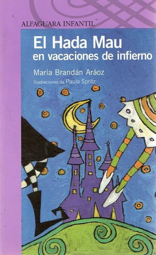 El Hada Mau En Vacaciones De Infierno, De María Brandán Aráoz. Editorial Alfaguara En Español