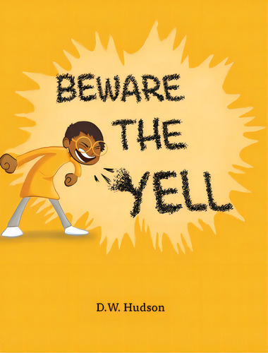 Beware The Yell, De Hudson, D. W.. Editorial Lightning Source Inc, Tapa Dura En Inglés