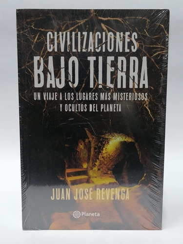 Civilizaciones Bajo Tierra - Juan José Revenga