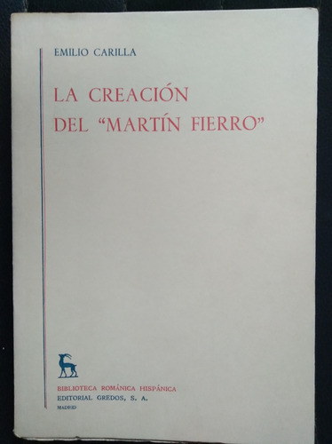 La Creación Del Martín Fierro Emilio Carilla Intonso Impecab