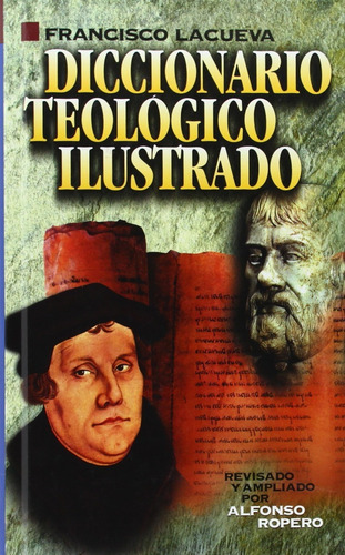Diccionario Teologico Ilustrado - Francisco Lacueva