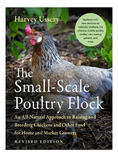 The Small-scale Poultry Flock, Revised Edition - Harve. Eb03