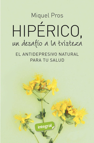 Hiperico, Un Desafio A La Tristeza, De Pros, Dr. Miquel. Editorial Rba Integral, Tapa Blanda En Español
