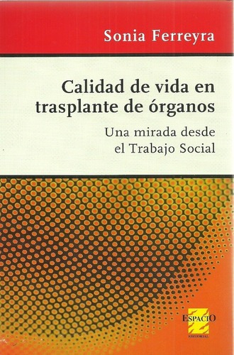 Calidad De Vida En Trasplante De Organos - Ferreyra,, De Ferreyra, Sonia. Espacio Editorial En Español