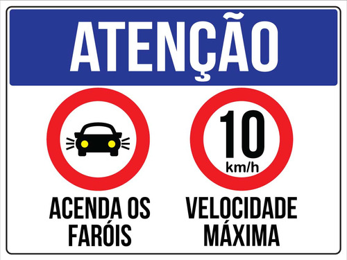 Placa Atenção Acenda Os Faróis E Velocidade Máxima 10 Km/h M