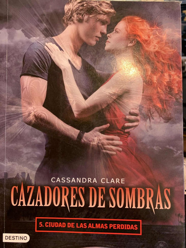 Cazadores De Sombras 5: Ciudad De Las Almas Perdidas. Clare