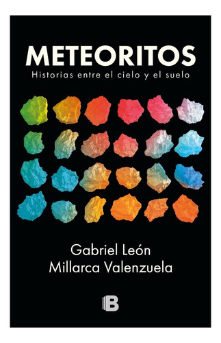 Meteoritos. Una Conversacion Entre El Suelo Y El Cielo