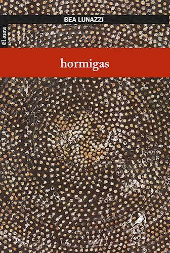 Hormigas (coleccion El Aura) - Lunazzi Bea.