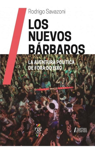 Los Nuevos Bárbaros, De Rodrigo Savazoni