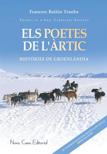 Els Poetes De L'àrtic, De Francesc Bailón Trueba. Nova Casa Editorial, Tapa Blanda, Edición 1 En Español, 2015