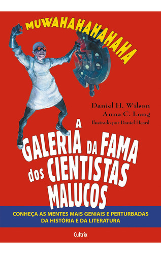 Galeria Da Fama Dos Cientistas Malucos, De Daniel H. Wilson. Editora Cultrix Em Português