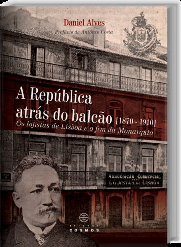 A República Atrás Do Balcão (1870: 1910) Os Logistas De Lis