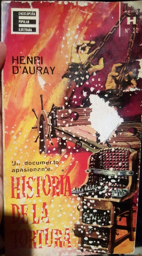 Historia De La Tortura. Henri D´auray