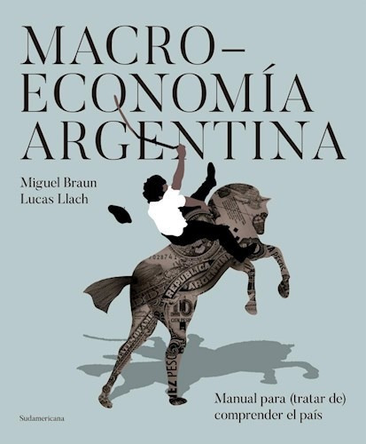 Libro Macroeconomia Argentina De Miguel Braun