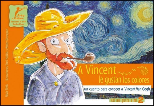 A Vincent Le Gustan Los Colores, Un Cuento Para Conocer A Vi