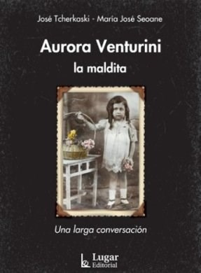 Aurora Venturini, La Maldita