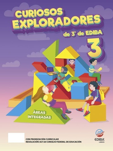 Curiosos Exploradores De 3 - Areas Intregradas -  Ediba