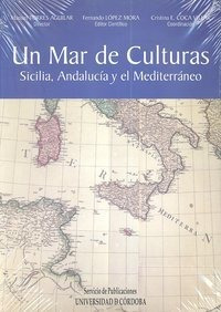 Un Mar De Culturas Sicilia Andalucia Y Mediterraneo - Aa.vv