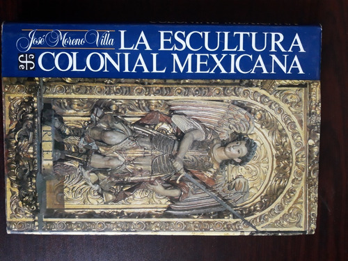 La Escultura Colonial Mexicana