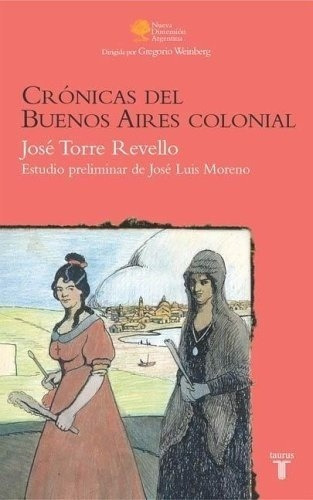 Cronicas Del Buenos Aires Colonial - Torre Revello J, De Torre Revello Jose. Editorial Taurus En Español