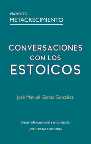 Libro Conversaciones Con Los Estoicos.- José M. Garcia G.