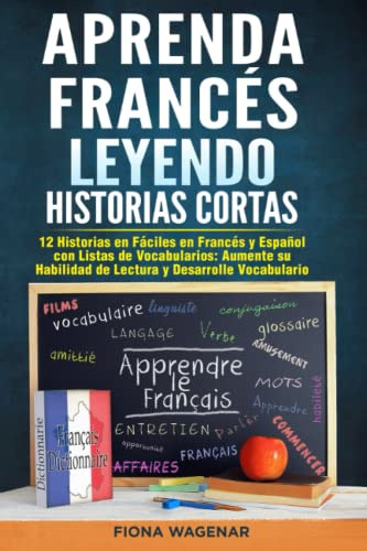 Aprenda Frances Leyendo Historias Cortas: 12 Historias En Fa