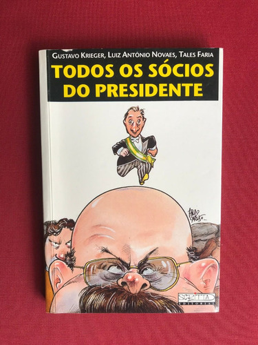 Livro - Todos Os Sócios Do Presidente - Gustavo Krieger