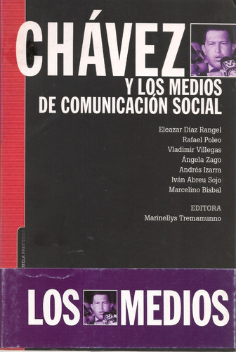 Libro Chávez Y Los Medios De Comunicación Social (nuevo)