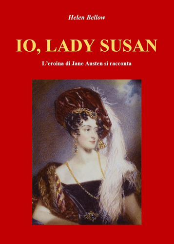 Libro: Io, Lady Susan. L Eroina Di Jane Austen Si Racconta (