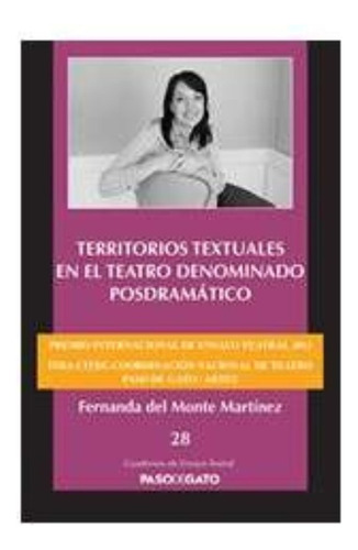 Cuadernillo Ensayo Teatral 28. Territorios Textuales En El Teatro Denominado Posdramático, De Fernanda Del Monte Martínez. Editorial Paso De Gato, Tapa Blanda, Edición 1 En Español, 2020