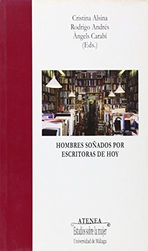 Libro Hombres So¥ados Por Escritoras De Hoy De Andres Gonza