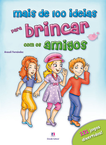 Mais de 100 ideias para brincar com os amigos, de Fernández, Araceli. Mais de 100 ideias Editorial Ciranda Cultural Editora E Distribuidora Ltda., capa dura em português, 2013