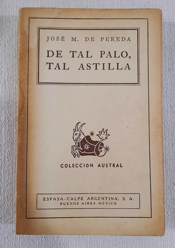 De Tal Palo Tal Astilla - José M Pereda - Austral #487