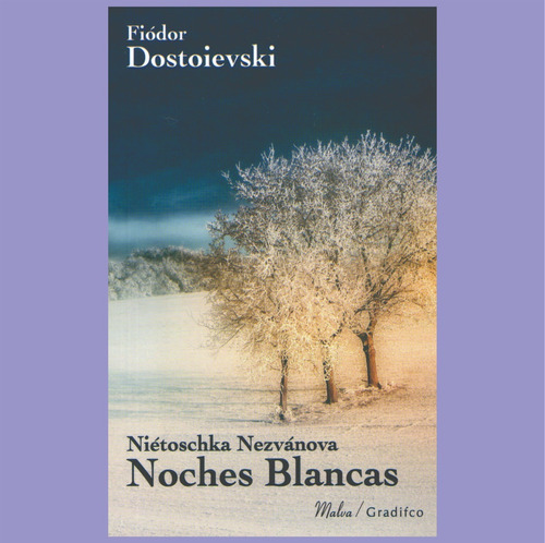 Noches Blancas Nietoschka Nezvanova Fiodor Dostoievski Nuevo