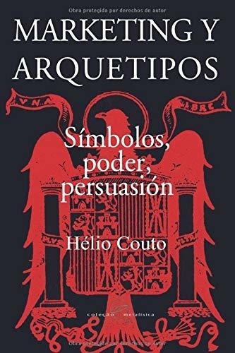 Marketing Y Arquetipos Simbolos, Poder, Persuasion, De Couto, Hé. Editorial Linear B Editora En Español