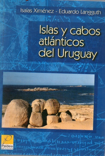 Islas Y Cabos Atlanticos Del Uruguay Isaias Ximenez 