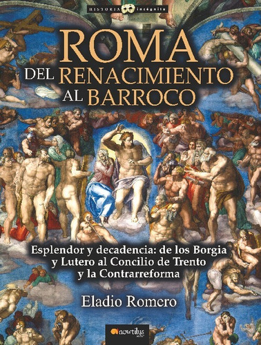 Roma. Del Renacimiento Al Barroco - Eladio Romero Garcia