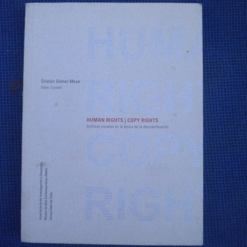 Human Rights/ Copy Rights, Archivos Visuales De La Epoca De