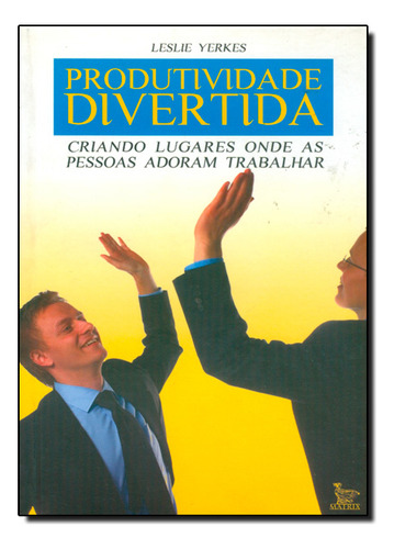 Produtividade Divertida, De Leslie Yerkes. Editora Matrix - Urbana, Capa Dura Em Português