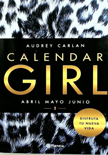 Calendar Girl 2: Abril, Mayo, Junio, Audrey Carlan