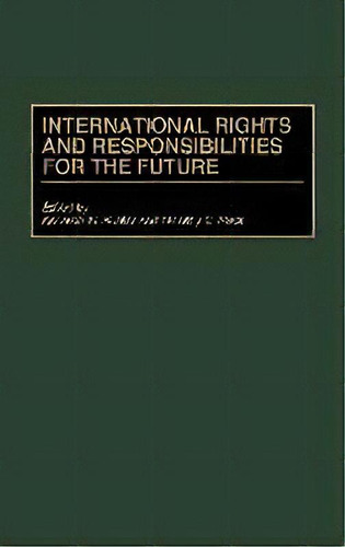 International Rights And Responsibilities For The Future, De Kenneth W. Hunter. Editorial Abc-clio, Tapa Dura En Inglés