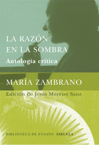 La Razón En La Sombra. Antología Crítica