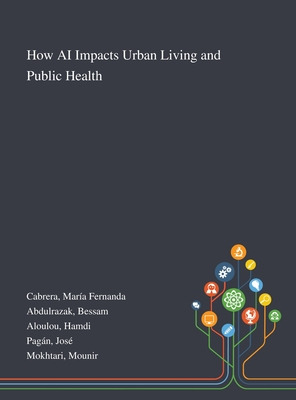 Libro How Ai Impacts Urban Living And Public Health - Cab...