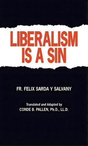Liberalism Is A Sin, De Felix Sarda Y Salvany Don. Editorial Tan Books Publishers Inc, Tapa Blanda En Inglés