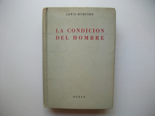 La Condición Del Hombre - Lewis Mumford