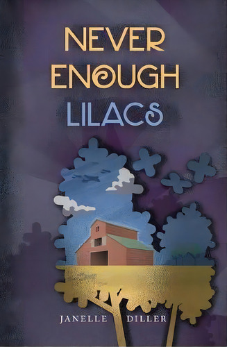 Never Enough Lilacs, De Janelle Diller. Editorial Worldtrek Publishing, Tapa Blanda En Inglés